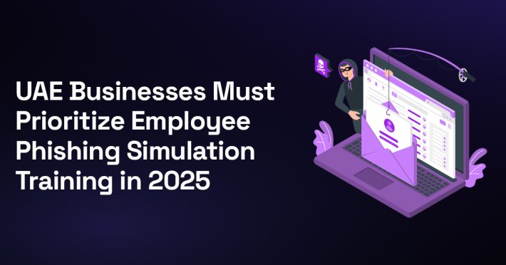 Why UAE Businesses Must Prioritize Employee Phishing Simulation Training in 2025